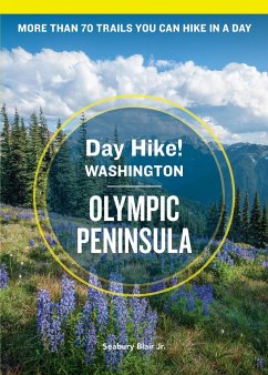 Day Hike Washington: Olympic Peninsula, 5th Edition: More Than 70 Trails You Can Hike in a Day - Blair, Seabury