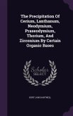 The Precipitation Of Cerium, Lanthanum, Neodymium, Praseodymium, Thorium, And Zirconium By Certain Organic Bases