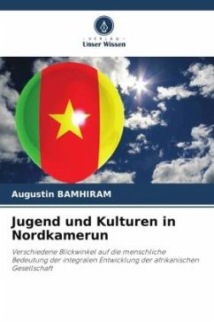 Jugend und Kulturen in Nordkamerun - BAMHIRAM, Augustin
