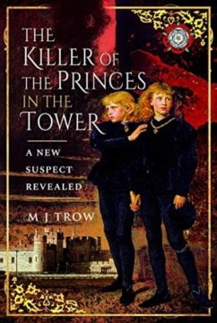 The Killer of the Princes in the Tower - Trow, M J