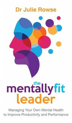 The Mentally Fit Leader - Rowse, Julie