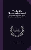 The British Numismatic Journal: Including The Proceedings Of The British Numismatic Society, Volume 31