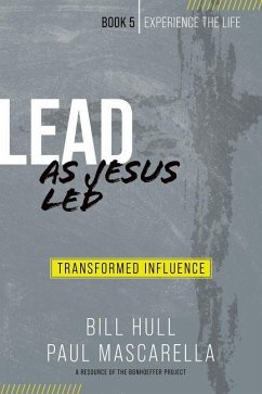 Lead as Jesus Led: Transformed Influence - Hull, Bill; Mascarella, Paul