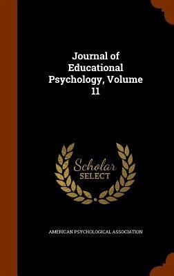 Journal of Educational Psychology, Volume 11 Journal of Educational Psychology, Volume 11