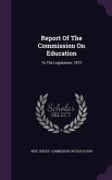 Report Of The Commission On Education: To The Legislature, 1872