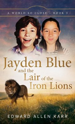 Jayden Blue and The Lair of the Iron Lions - Karr, Edward Allen