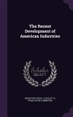 The Recent Development of American Industries