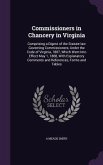 Commissioners in Chancery in Virginia: Comprising a Digest of the Statute law Governing Commissioners, Under the Code of Virginia, 1887, Which Went In