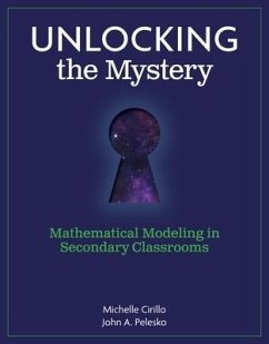 Unlocking the Mystery: Mathematical Modeling in Secondary Classrooms - Pelesko