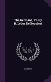 The Germans, Tr. By R. Ledos De Beaufort