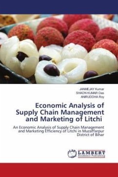 Economic Analysis of Supply Chain Management and Marketing of Litchi