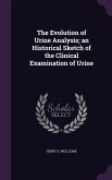 The Evolution of Urine Analysis; an Historical Sketch of the Clinical Examination of Urine
