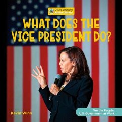 What Does the Vice President Do? - Winn, Kevin