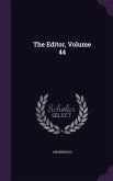 The Editor, Volume 44