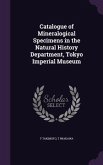 Catalogue of Mineralogical Specimens in the Natural History Department, Tokyo Imperial Museum