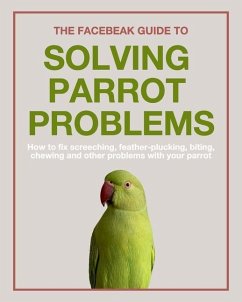 The Facebeak Guide to Solving Parrot Problems - Smerdon, Anne