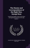 The Diaries and Correspondence of the Right Hon. George Rose: Containing Original Letters of the Most Distinguished Statesmen of his day Volume 1