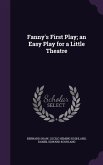 Fanny's First Play; an Easy Play for a Little Theatre