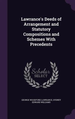 Lawrance's Deeds of Arrangement and Statutory Compositions and Schemes With Precedents - Lawrance, George Woodford; Williams, Sydney Edward