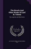 The Novels And Other Works Of Lyof N. Tolstoï: The Long Exile, And Other Stories