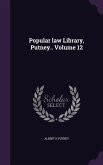 Popular law Library, Putney.. Volume 12