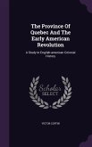 The Province Of Quebec And The Early American Revolution
