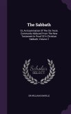 The Sabbath: Or, An Examination Of The Six Texts Commonly Adduced From The New Testament In Proof Of A Christian Sabbath, Volume 2