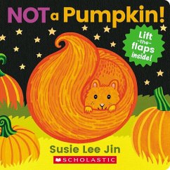 Not a Pumpkin! (a Lift-The-Flap Book) - Jin, Susie Lee