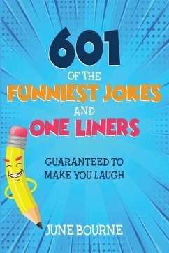 601 of the funniest jokes and one liners: Guaranteed to make you laugh - Bourne, June