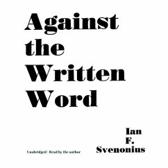 Against the Written Word - Svenonius, Ian F