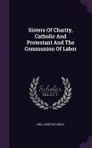 Sisters Of Charity, Catholic And Protestant And The Communion Of Labor