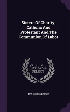 Sisters Of Charity, Catholic And Protestant And The Communion Of Labor - (Anna), Jameson
