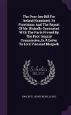 The Poor-law Bill For Ireland Examined, Its Provisions And The Report Of Mr. Nicholls Contrasted With The Facts Proved By The Poor Inquiry Commission, In A Letter To Lord Viscount Morpeth