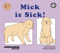 Mick Is Sick! - Crimeen, Carole; Fletcher, Suzanne