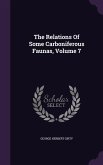 The Relations Of Some Carboniferous Faunas, Volume 7