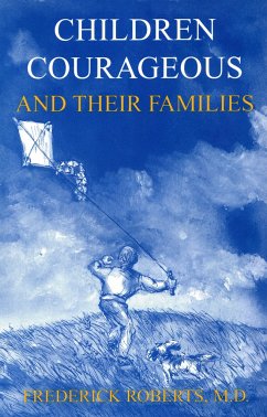 Children Courageous: And Their Families - Roberts, Frederick