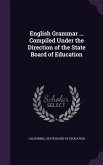 English Grammar ... Compiled Under the Direction of the State Board of Education