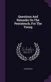 Questions And Remarks On The Pentateuch, For The Young