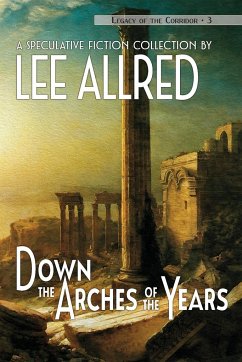 Down the Arches of the Years - Allred, Lee