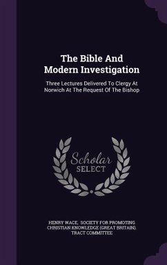 The Bible And Modern Investigation - Wace, Henry