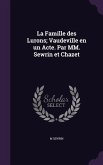 La Famille des Lurons; Vaudeville en un Acte. Par MM. Sewrin et Chazet