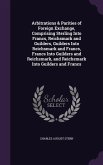 Arbitrations & Parities of Foreign Exchange, Comprising Sterling Into Francs, Reichsmark and Guilders, Guilders Into Reichsmark and Francs, Francs Int