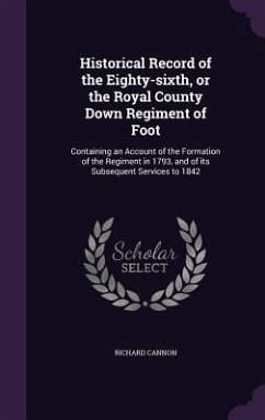 Historical Record of the Eighty-sixth, or the Royal County Down Regiment of Foot - Cannon, Richard