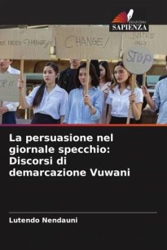 La persuasione nel giornale specchio: Discorsi di demarcazione Vuwani - Nendauni, Lutendo