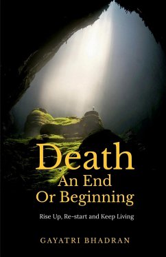 Death, An End or Beginning? - Bhadran, Gayatri