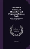 The German Delectus, or, Elementary and Progressive German Reader