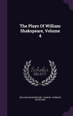 The Plays Of William Shakspeare, Volume 4 - Shakespeare, William