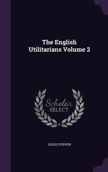 The English Utilitarians Volume 2