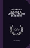 Patter Poems, Humorous and Serious, for Readings or Recitations