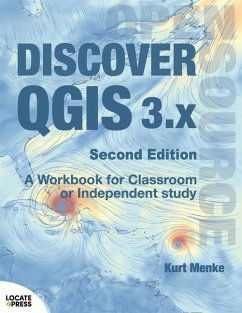 Discover QGIS 3.x - Second Edition: A Workbook for Classroom or Independent Study - Menke, Kurt